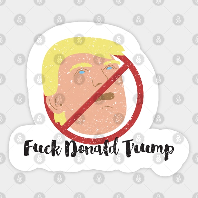 Fuck Donald Trump Sticker by FeministShirts